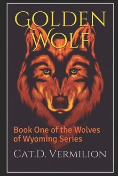 Cover for Cat D Vermilion · Golden Wolf (Paperback Book) (2019)