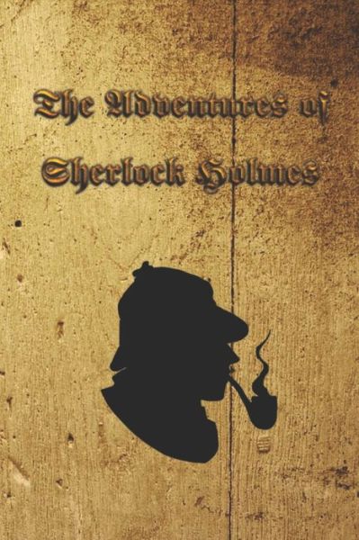 The Adventures of Sherlock Holmes - Arthur Doyle - Books - Independently Published - 9781089581987 - August 11, 2019