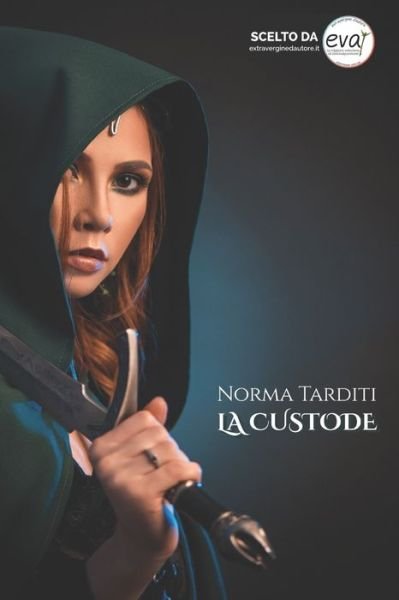 La Custode - Norma Tarditi - Livros - Independently Published - 9781090273987 - 15 de maio de 2019