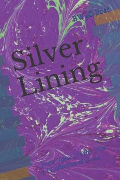 Cover for Bw4c Poet · Silver Lining (Pocketbok) (2019)