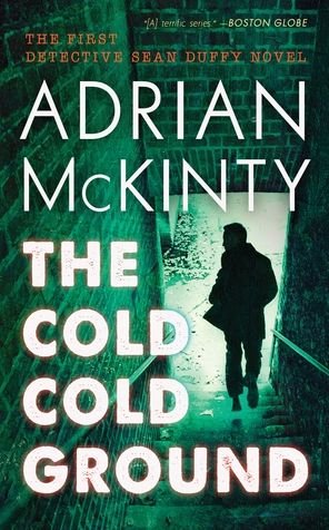 Cover for Adrian McKinty · The Cold Cold Ground (Paperback Bog) (2019)