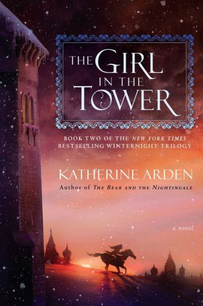 Cover for Katherine Arden · The Girl in the Tower: A Novel - Winternight Trilogy (Paperback Bog) (2018)