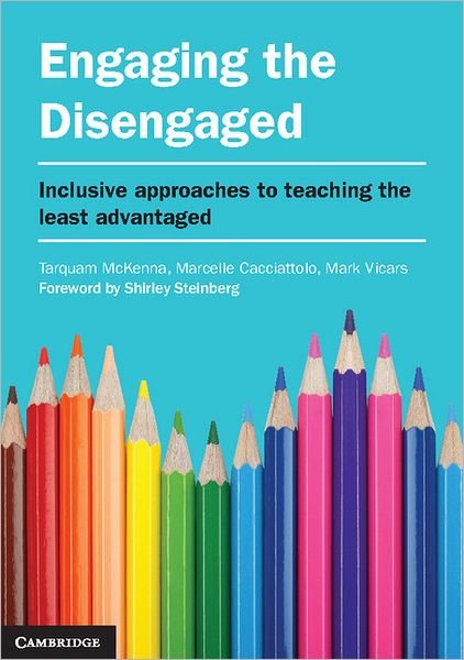 Cover for McKenna, Tarquam (Victoria University of Technology, Melbourne) · Engaging the Disengaged: Inclusive Approaches to Teaching the Least Advantaged (Paperback Book) (2013)