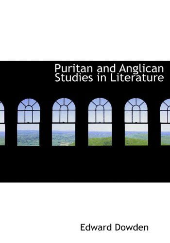 Cover for Edward Dowden · Puritan and Anglican Studies in Literature (Hardcover Book) (2009)