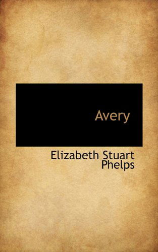 Cover for Elizabeth Stuart Phelps · Avery (Paperback Book) (2009)