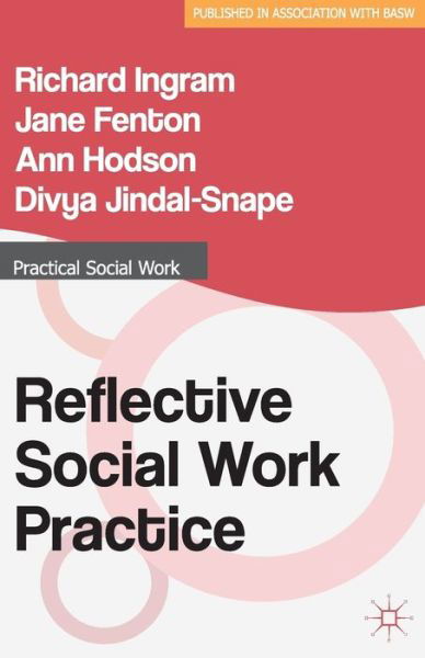 Reflective Social Work Practice - Practical Social Work Series - Richard Ingram - Livres - Bloomsbury Publishing PLC - 9781137301987 - 31 mars 2014