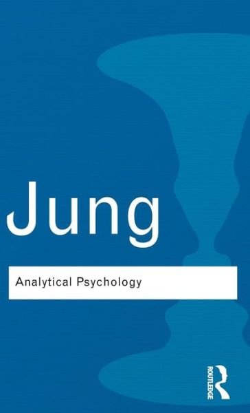 Cover for Carl Gustav Jung · Analytical Psychology: Its Theory and Practice - Routledge Classics (Gebundenes Buch) (2016)