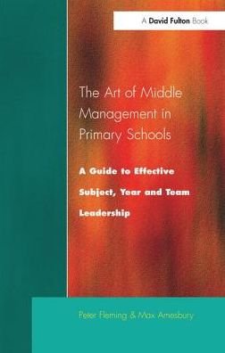 Cover for Peter Fleming · The Art of Middle Management: A Guide to Effective Subject,Year and Team Leadership (Hardcover Book) (2017)