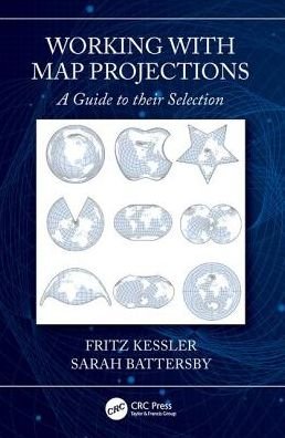 Cover for Kessler, Fritz (Pennsylvania State University, PA, USA) · Working with Map Projections: A Guide to their Selection (Paperback Book) (2019)