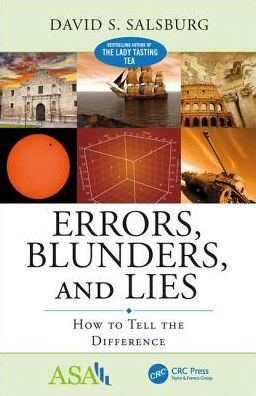 Cover for Salsburg, David S. (Yale University, New Haven, CT, USA) · Errors, Blunders, and Lies: How to Tell the Difference - ASA-CRC Series on Statistical Reasoning in Science and Society (Hardcover Book) (2017)