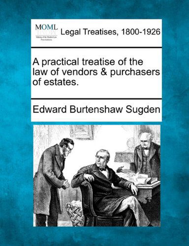 Cover for Edward Burtenshaw Sugden · A Practical Treatise of the Law of Vendors &amp; Purchasers of Estates. (Paperback Bog) (2010)