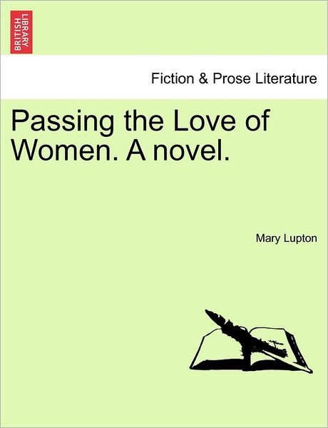 Cover for Mary Anne Lupton · Passing the Love of Women. a Novel. (Paperback Book) (2011)