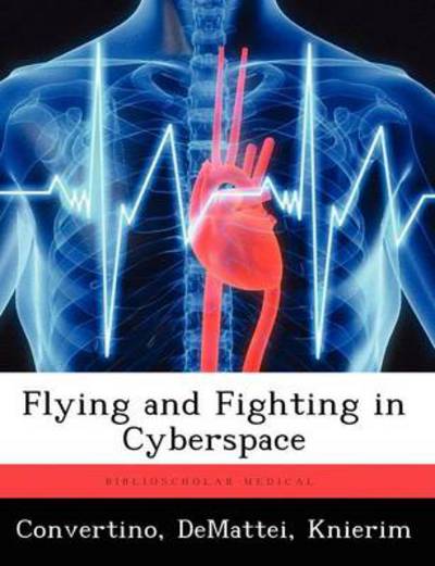 Cover for Convertino · Flying and Fighting in Cyberspace (Pocketbok) (2012)