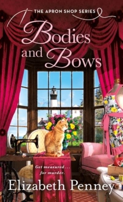 Bodies and Bows: The Apron Shop Series - Apron Shop Series - Elizabeth Penney - Books - St. Martin's Publishing Group - 9781250257987 - March 30, 2021