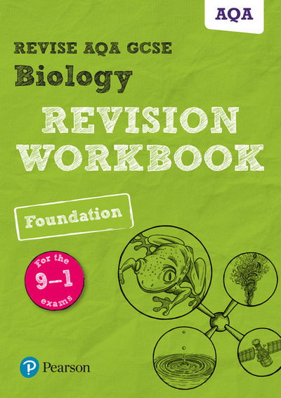 Cover for Nigel Saunders · Pearson REVISE AQA GCSE Biology Foundation Revision Workbook: For 2025 and 2026 assessments and exams - Pearson Revise (Taschenbuch) (2018)