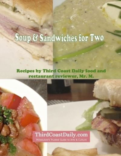 Soup & Sandwiches for Two - M - Livros - Lulu Press, Inc. - 9781300974987 - 26 de abril de 2013
