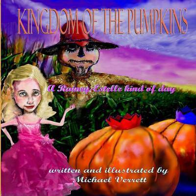 Cover for Michael Verrett · Kingdom of the Pumpkins (A Rainey-estelle Kind of Day) (Paperback Book) (2014)