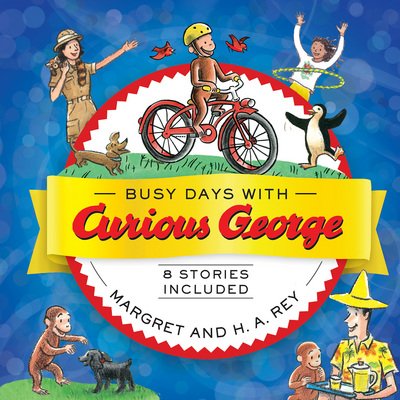 Busy Days with Curious George - H. A. Rey - Kirjat - Houghton Mifflin Harcourt Publishing Com - 9781328695987 - tiistai 10. lokakuuta 2017