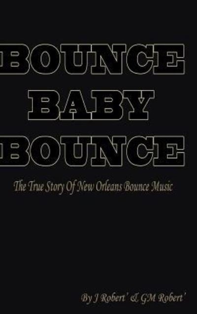 Cover for GM Robert · Bounce Baby Bounce &quot;the Beginning&quot; (Gebundenes Buch) (2016)