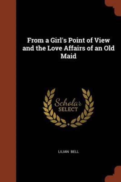 Cover for Lilian Bell · From a Girl's Point of View and the Love Affairs of an Old Maid (Paperback Book) (2017)