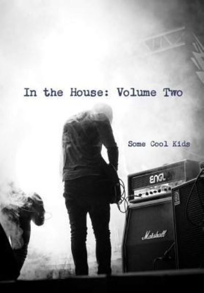 Cover for Some Cool Kids · In the House Volume Two (Hardcover Book) (2018)