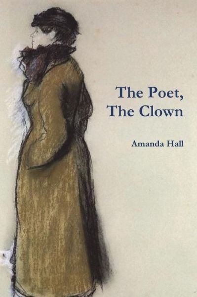 Cover for Amanda Hall · The Poet, The Clown (Paperback Bog) (2018)