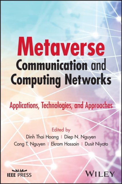 Cover for Hoang · Metaverse Communication and Computing Networks: Applications, Technologies, and Approaches (Hardcover Book) (2023)