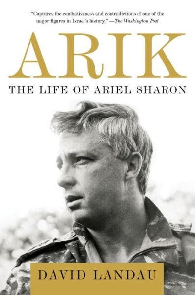 Cover for David Landau · Arik: The Life of Ariel Sharon (Paperback Bog) (2014)