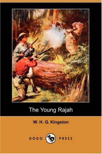 Cover for W. H. G. Kingston · The Young Rajah (Dodo Press) (Taschenbuch) (2007)