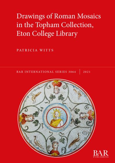 Cover for Patricia Witts · Drawings of Roman Mosaics in the Topham Collection, Eton College Library (Paperback Book) (2021)