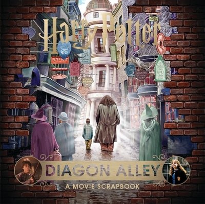 Cover for Warner Bros. · Harry Potter – Diagon Alley: A Movie Scrapbook (Hardcover Book) (2018)