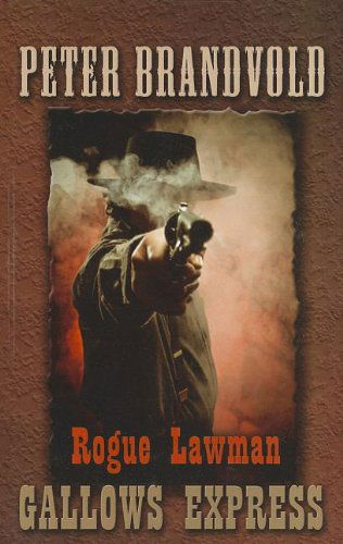 Cover for Peter Brandvold · Rogue Lawman Gallows Express (Wheeler Large Print Western) (Paperback Book) [Lrg edition] (2011)