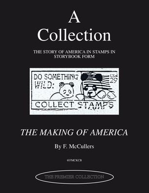 A Collection - the Story of America in Stamps in Storybook Form - F McCullers - Bøger - Xlibris Us - 9781413438987 - 6. januar 2005