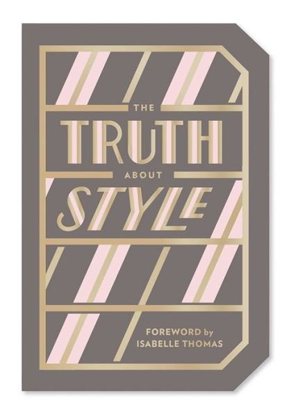 Cover for Abrams Noterie · The Truth About Style: Quote Gift Book (Paperback Book) (2019)