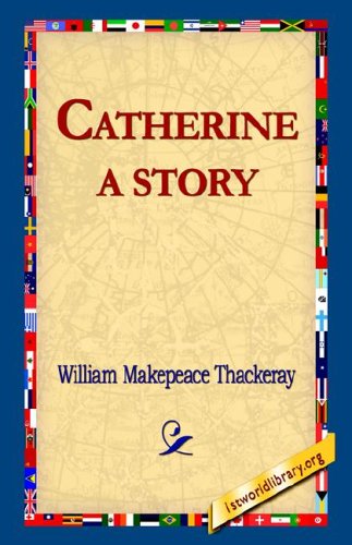 Cover for William Makepeace Thackeray · Catherine: a Story (Pocketbok) (2005)