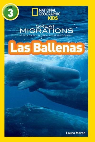 Cover for Laura Marsh · National Geographic Readers: Grandes Migraciones: Las Ballenas (Great Migrations: Whales) - Readers (Paperback Book) (2015)