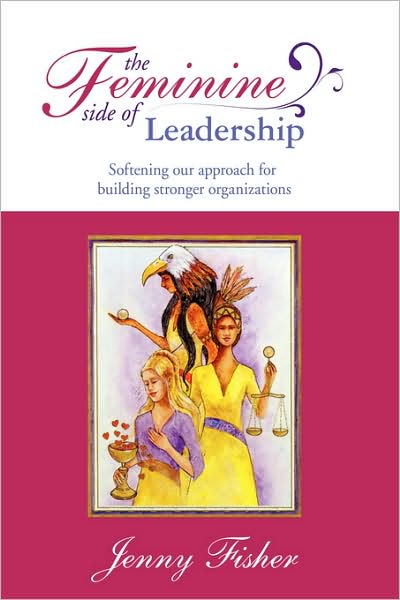 Cover for Jenny Fisher · The Feminine Side of Leadership (Hardcover Book) (2008)