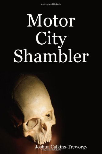 Cover for Joshua Calkins-treworgy · Motor City Shambler (Paperback Book) (2008)