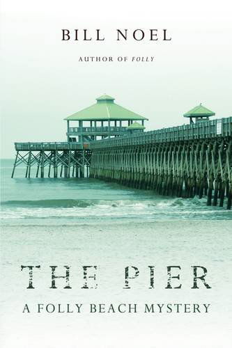 Cover for Bill Noel · The Pier: a Folly Beach Mystery (Paperback Bog) (2009)