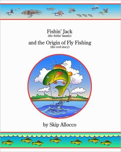 Cover for Skip Allocco · Fishin' Jack (The Fishin' Fanatic) and the Origin of Fly Fishing (The Reel Story) (Paperback Bog) (2008)