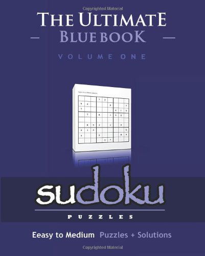 Cover for Will Soto · Sudoku: the Ultimate Blue Book - Easy to Medium, Puzzles &amp; Solutions (Paperback Book) (2008)