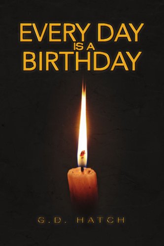 Cover for George D. Hatch · Every Day is a Birthday (Paperback Book) (2009)