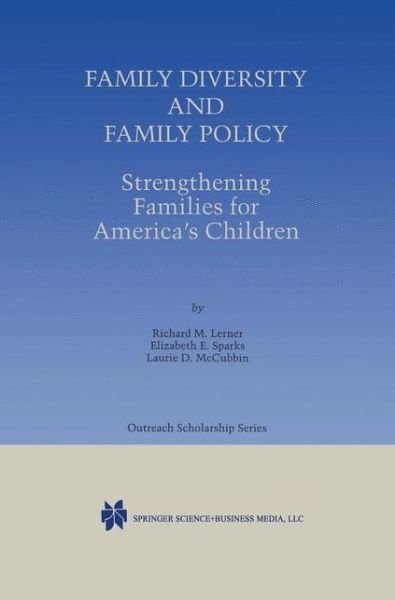 Cover for Richard M. Lerner · Family Diversity and Family Policy: Strengthening Families for America's Children - International Series in Outreach Scholarship (Paperback Book) [Softcover reprint of hardcover 1st ed. 1999 edition] (2010)