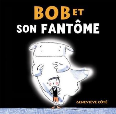 Cover for Genevieve Cote · Bob Et Son Fant?me (Pocketbok) (2014)