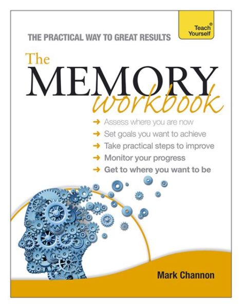 The Memory Workbook: Teach Yourself - Mark Channon - Books - John Murray Press - 9781444186987 - August 30, 2013
