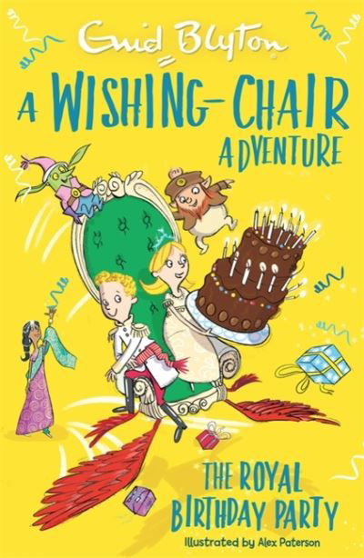 A Wishing-Chair Adventure: The Royal Birthday Party: Colour Short Stories - The Wishing-Chair - Enid Blyton - Books - Hachette Children's Group - 9781444959987 - May 6, 2021