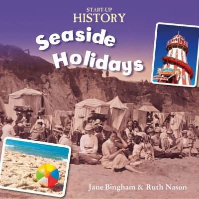 Cover for Jane Bingham · Start-Up History: Seaside Holidays - Start-Up History (Paperback Bog) (2018)