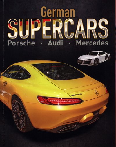Cover for Paul Mason · Supercars: German Supercars: Porsche, Audi, Mercedes - Supercars (Taschenbuch) [Illustrated edition] (2018)