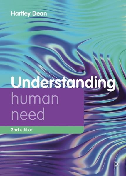 Understanding Human Need - Understanding Welfare: Social Issues, Policy and Practice - Hartley Dean - Bücher - Policy Press - 9781447341987 - 22. April 2020
