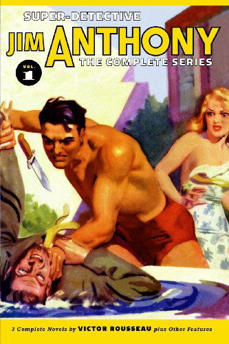 Cover for Victor Rousseau · Super-detective Jim Anthony: the Complete Series Volume 1 (Pocketbok) (2009)